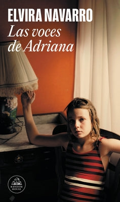 Las Voces de Adriana / Adriana's Voices by Navarro, Elvira