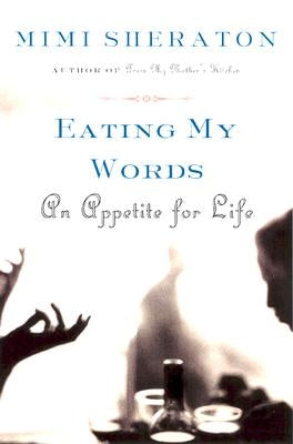 Eating My Words: An Appetite for Life by Sheraton, Mimi