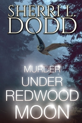 Murder Under Redwood Moon: A Witch Cozy Paranormal Murder Mystery by Dodd, Sherri L.