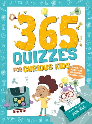 365 Quizzes for Curious Kids: Super Fun Math, Logic and General Knowledge Q&A by Misesti, Paola