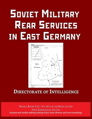 Soviet Military Rear Services in East Germany by Central Intelligence Agency