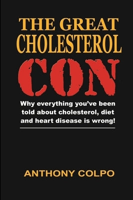 The Great Cholesterol Con by Colpo, Anthony
