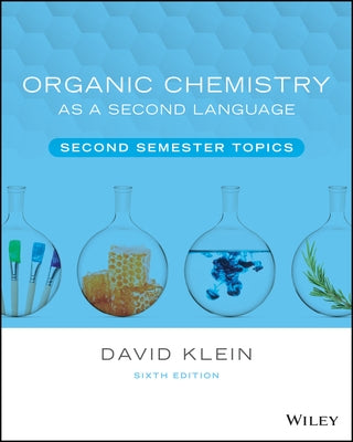 Organic Chemistry as a Second Language: Second Semester Topics by Klein, David R.