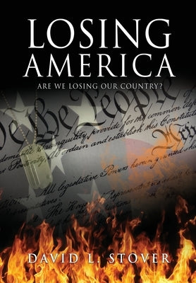 Losing America by Stover, David L.