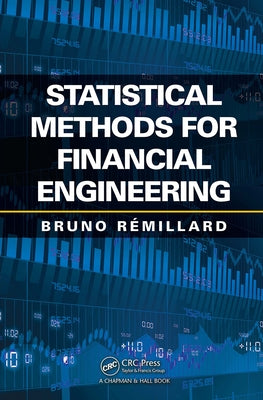 Statistical Methods for Financial Engineering by Remillard, Bruno