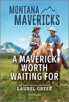 A Maverick Worth Waiting for by Greer, Laurel