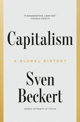 Capitalism: A Global History by Beckert, Sven