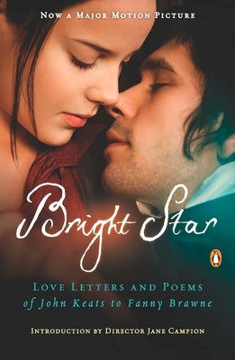 Bright Star: Love Letters and Poems of John Keats to Fanny Brawne by Keats, John