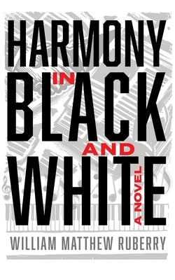 Harmony in Black and White by Ruberry, William Matthew