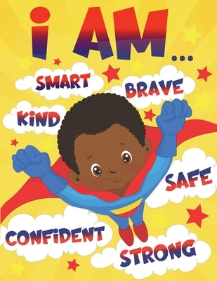 I Am: Empowering African American Coloring Book for Boys with Positive Affirmations for Little Black & Brown Boys with Natural Curly Hair by Wilson, Aaliyah