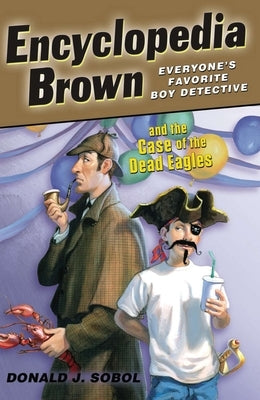 Encyclopedia Brown and the Case of the Dead Eagles by Sobol, Donald J.