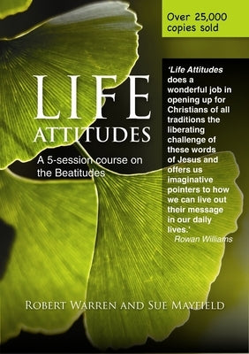 Life Attitudes: A Five-Session Course on the Beatitudes for Lent by Warren, Robert