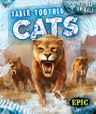 Saber-Toothed Cats by Neuenfeldt, Elizabeth