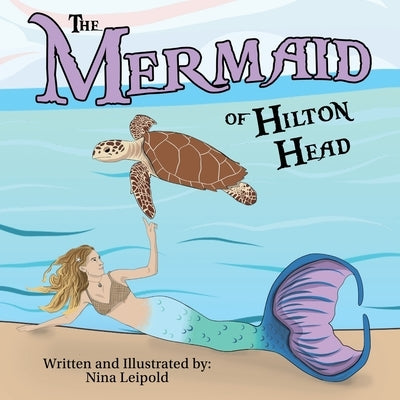 The Mermaid of Hilton Head by Leipold, Nina