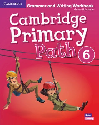 Cambridge Primary Path Level 6 Grammar and Writing Workbook by Holcombe, Garan