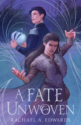 A Fate Unwoven by Edwards, Rachael A.