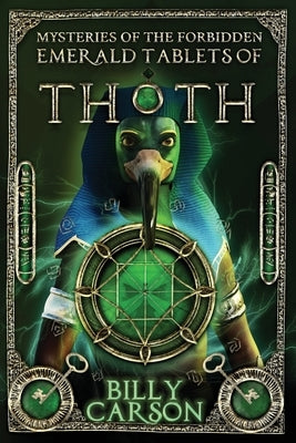 Mysteries Of The Forbidden Emerald Tablets Of Thoth by Cantu, Laura