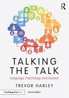 Talking the Talk: Language, Psychology and Science by Harley, Trevor A.