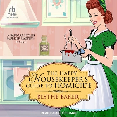 The Happy Housekeeper's Guide to Homicide by Baker, Blythe