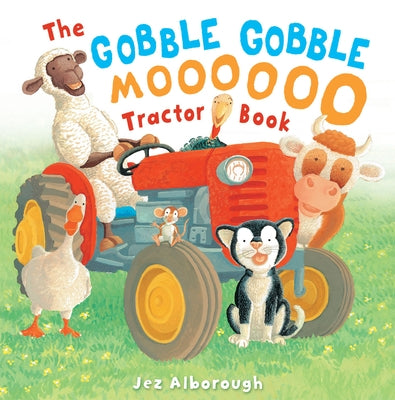 The Gobble Gobble Moooooo Tractor Book by Alborough, Jez