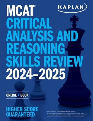 MCAT Critical Analysis and Reasoning Skills Review 2024-2025: Online + Book by Kaplan Test Prep