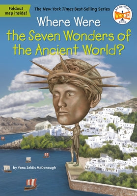 Where Were the Seven Wonders of the Ancient World? by McDonough, Yona Zeldis