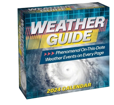 Weather Guide 2024 Day-To-Day Calendar: Phenomenal On-This-Date Weather Events on Every Page by Andrews McMeel Publishing