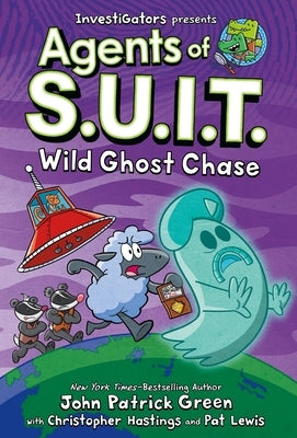 Investigators: Agents of S.U.I.T.: Wild Ghost Chase by Green, John Patrick