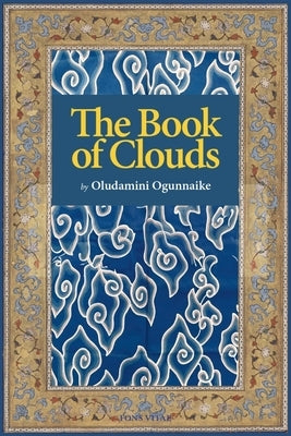 The Book of Clouds by Ogunnaike, Oludamini
