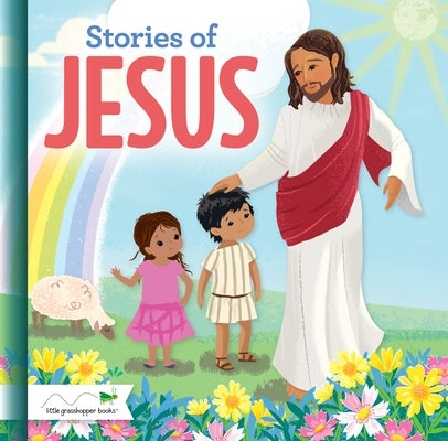 Stories of Jesus (Treasury) by Little Grasshopper Books