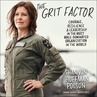 The Grit Factor Lib/E: Courage, Resilience, and Leadership in the Most Male-Dominated Organization in the World by Marlo, Coleen