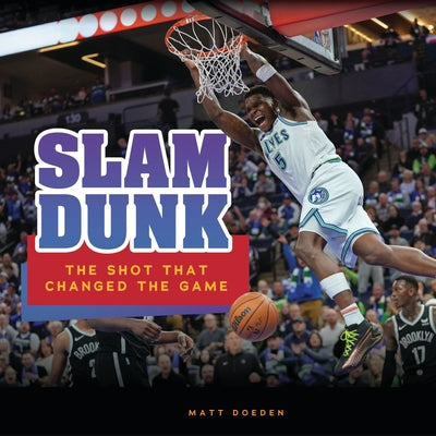 Slam Dunk: The Shot That Changed the Game by Doeden, Matt