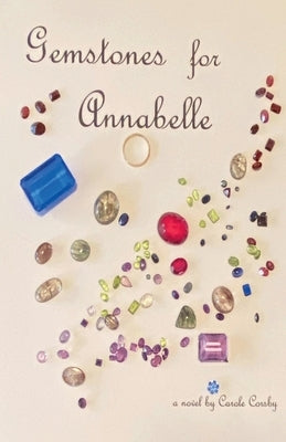 Gemstones for Annabelle by Corsby, Carole