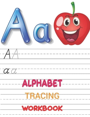 Alphabet Tracing Workbook: Preschool writing Workbook with Sight words for Pre K, Kindergarten and Kids Ages 3-5. ABC print handwriting book, let by Publication, Donald Markel