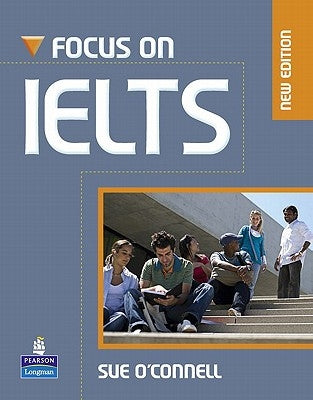 Focus on Ielts Ne Cbk/Itestcdr Pk [With CDROM] by O'Connell, Sue