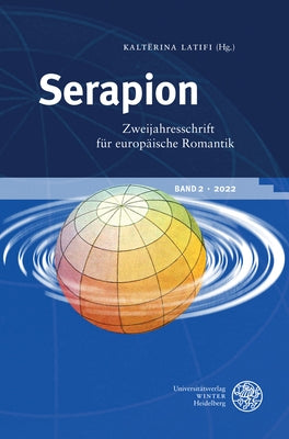Serapion. Zweijahresschrift Fur Europaische Romantik: Band 2 / 2022 by Latifi, Kalterina