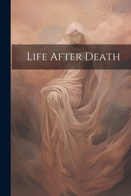 Life After Death by Anonymous