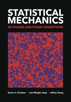 Statistical Mechanics of Phases and Phase Transitions by Kivelson, Steven A.