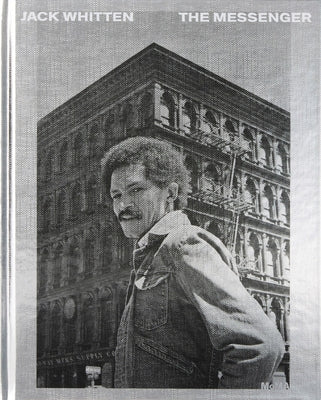 Jack Whitten: The Messenger by Whitten, Jack