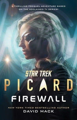 Star Trek: Picard: Firewall by Mack, David