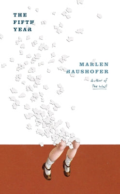 The Fifth Year by Haushofer, Marlen