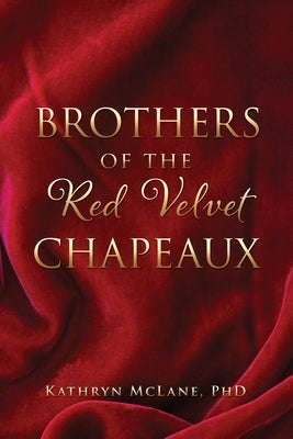 Brothers of the Red Velvet Chapeaux by McLane, Kathryn