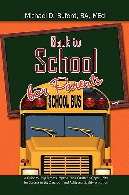 Back to School for Parents by Buford, Michael D. B. a. Med