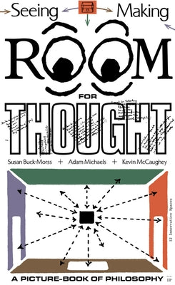 Seeing Making Room for Thought by Buck-Morss, Susan