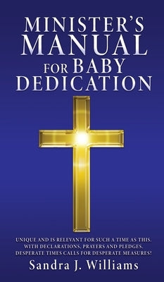 Minister's Manual for Baby Dedication by Williams, Sandra J.