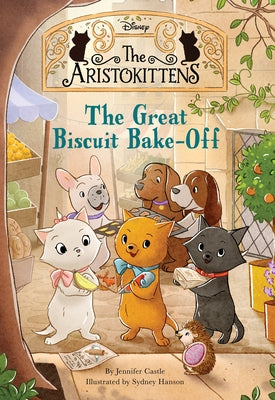 The Aristokittens #2: The Great Biscuit Bakeoff by Castle, Jennifer