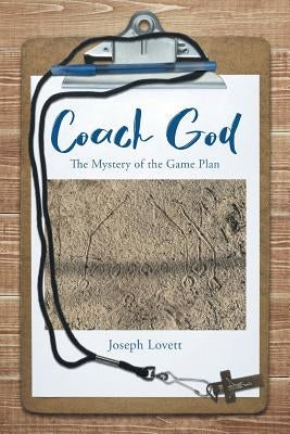 Coach God: The Mystery of the Game Plan by Lovett, Joseph