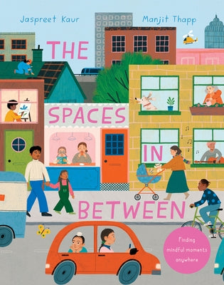 The Spaces in Between by Kaur, Jaspreet