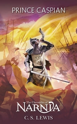 Prince Caspian: The Return to Narnia by Lewis, C. S.