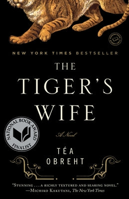 The Tiger's Wife by Obreht, T&#195;&#169;a